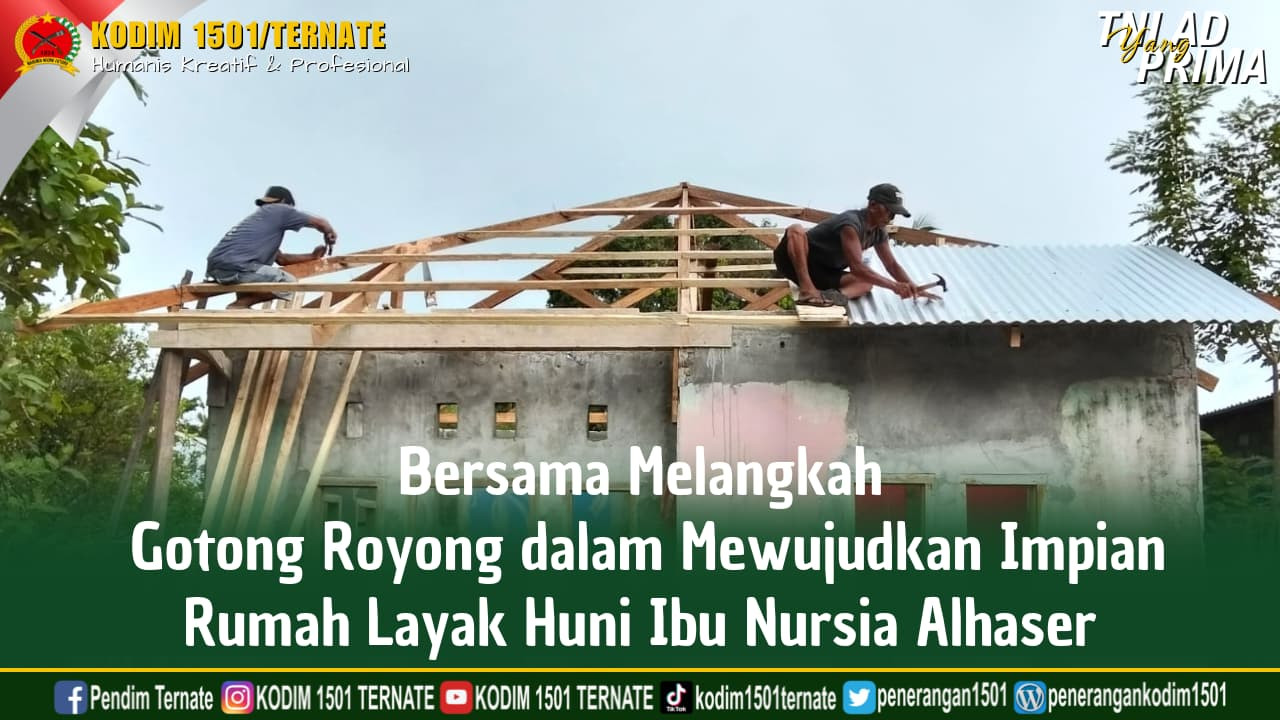 Bersama Melangkah: Gotong Royong Dalam Mewujudkan Impian Rumah Layak Huni Ibu Nursia Alhaser